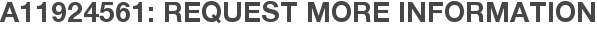 A11924561: Request More Information