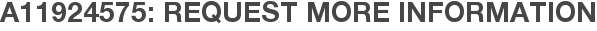 A11924575: Request More Information