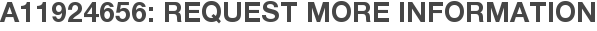 A11924656: Request More Information