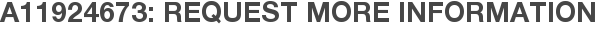 A11924673: Request More Information