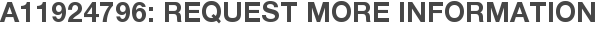 A11924796: Request More Information
