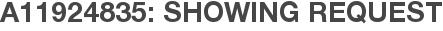 A11924835: Showing Request