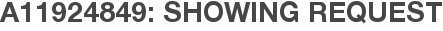 A11924849: Showing Request