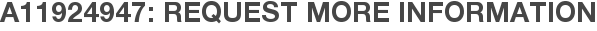 A11924947: Request More Information