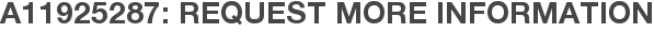 A11925287: Request More Information
