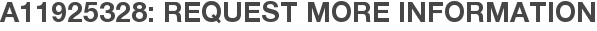A11925328: Request More Information