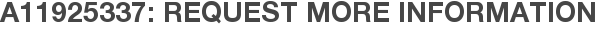 A11925337: Request More Information