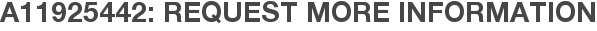 A11925442: Request More Information