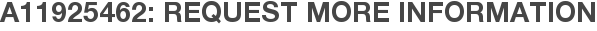 A11925462: Request More Information