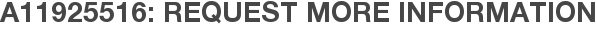 A11925516: Request More Information