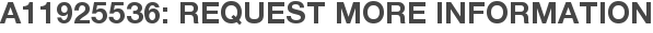 A11925536: Request More Information