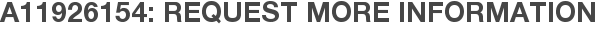 A11926154: Request More Information