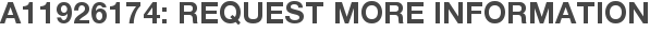 A11926174: Request More Information