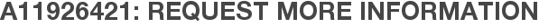 A11926421: Request More Information