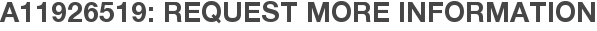 A11926519: Request More Information