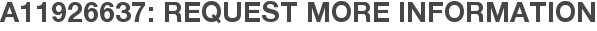 A11926637: Request More Information