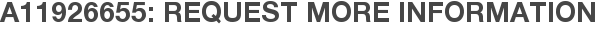 A11926655: Request More Information