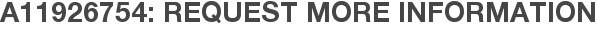 A11926754: Request More Information