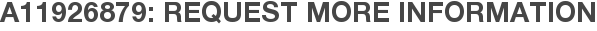 A11926879: Request More Information