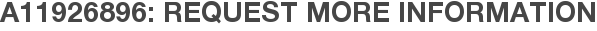 A11926896: Request More Information