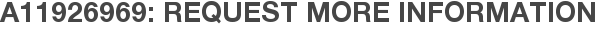 A11926969: Request More Information