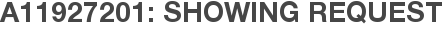 A11927201: Showing Request
