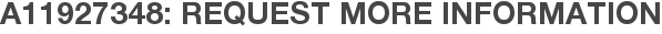 A11927348: Request More Information