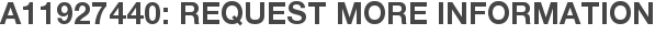 A11927440: Request More Information