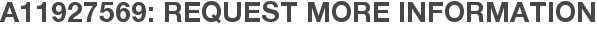 A11927569: Request More Information