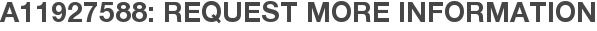 A11927588: Request More Information