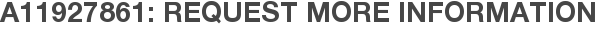 A11927861: Request More Information