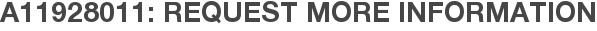 A11928011: Request More Information
