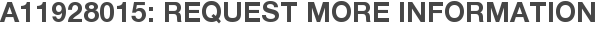 A11928015: Request More Information