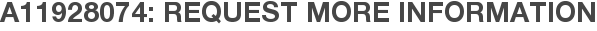 A11928074: Request More Information