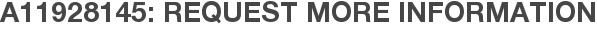 A11928145: Request More Information