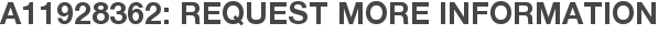 A11928362: Request More Information