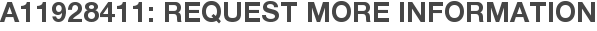 A11928411: Request More Information