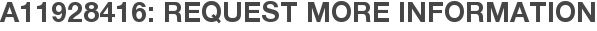 A11928416: Request More Information