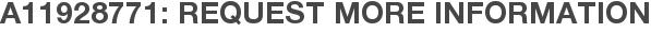 A11928771: Request More Information