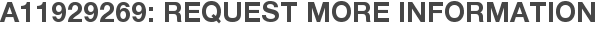 A11929269: Request More Information