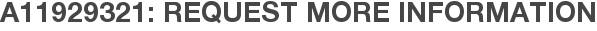 A11929321: Request More Information