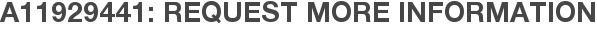 A11929441: Request More Information