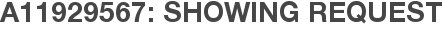 A11929567: Showing Request