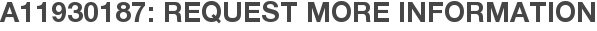 A11930187: Request More Information