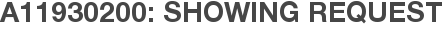 A11930200: Showing Request