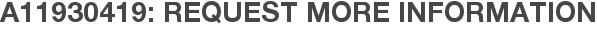 A11930419: Request More Information