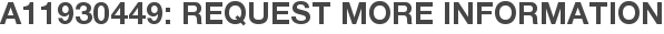 A11930449: Request More Information