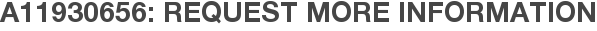 A11930656: Request More Information