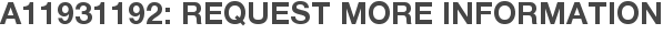 A11931192: Request More Information