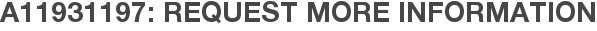 A11931197: Request More Information